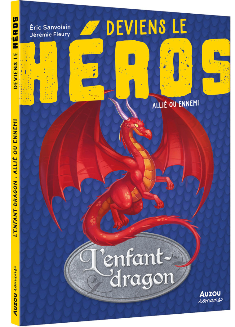 DEVIENS LE HEROS - L'ENFANT DRAGON - ALLIE OU ENNEMI - SANVOISIN/FLEURY - AUZOU