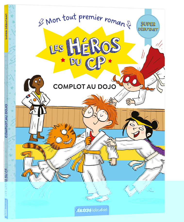 LES HEROS DU CP COMPLOT AU DOJO - MONTIGNY/DREIDEMY - AUZOU