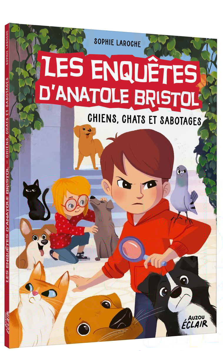 LES ENQUETES D'ANATOLE BRISTOL T14 CHIENS, CHATS ET SABOTAGES - LAROCHE SOPHIE - AUZOU