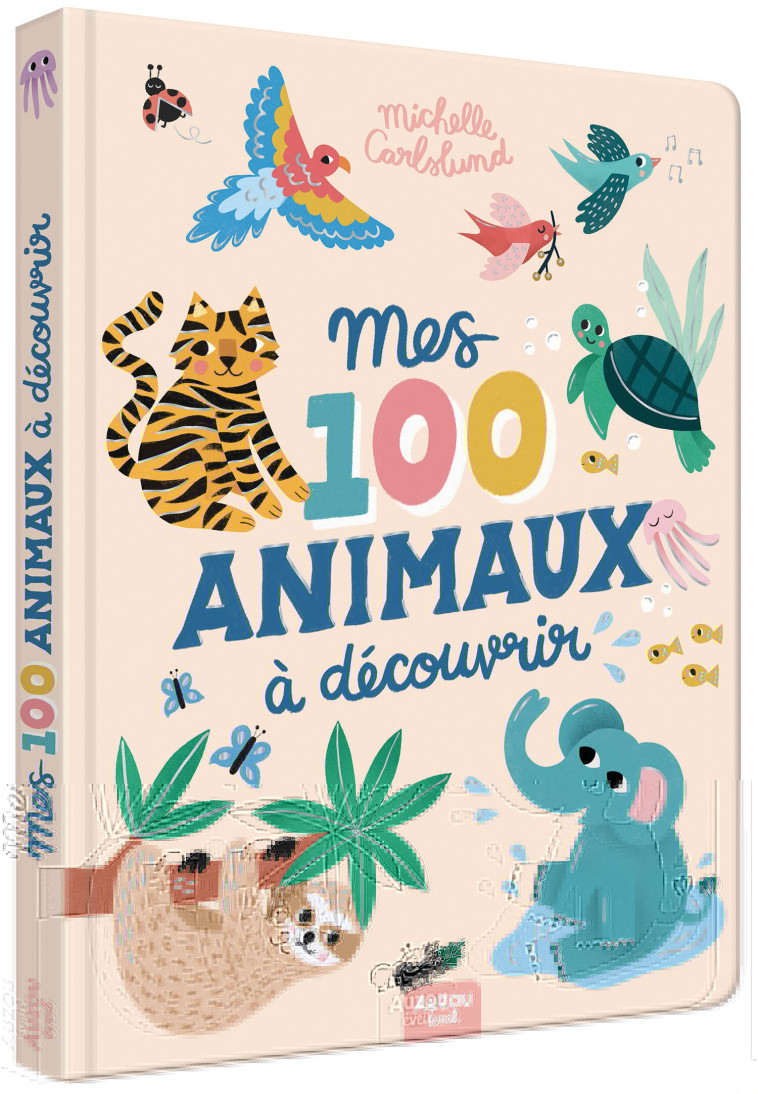 MES 100 ANIMAUX A DECOUVRIR - CARLSLUND MICHELLE - AUZOU