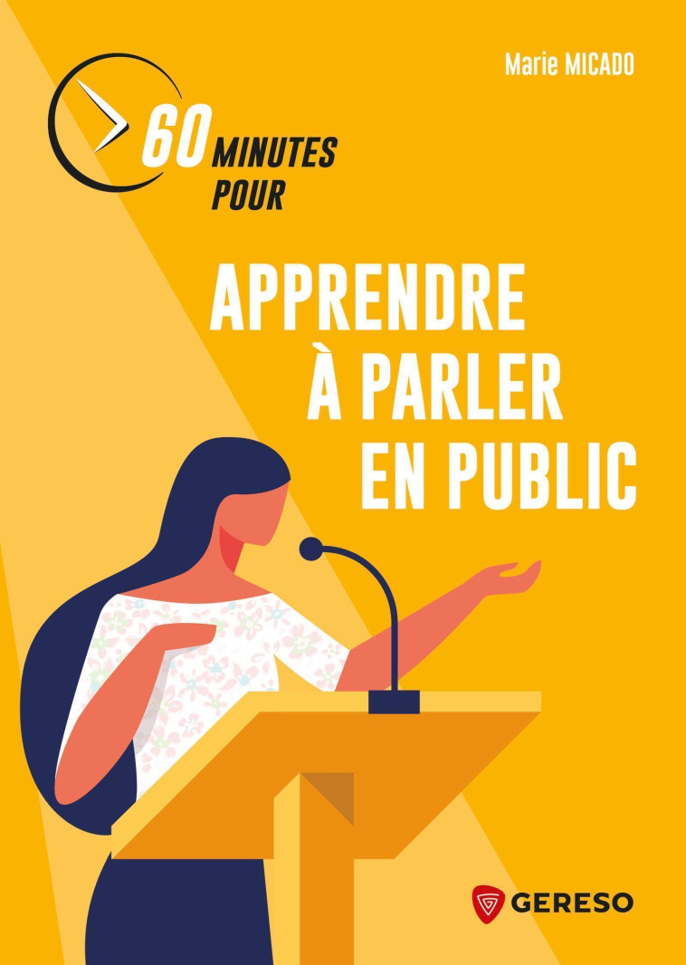 60 MINUTES POUR APPRENDRE A PARLER EN PUBLIC - MICADO MARIE - GERESO