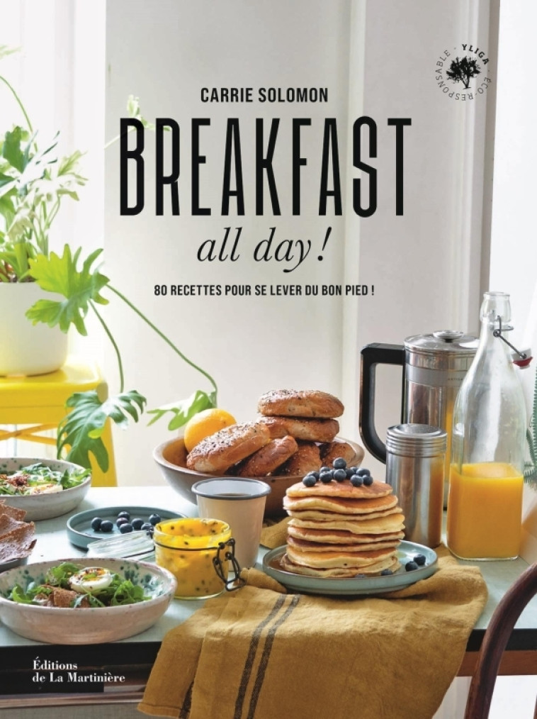 BREAKFAST ALL DAY. 80 RECETTES POUR SE LEVER DU BON PIED ! - SOLOMON CARRIE - MARTINIERE BL