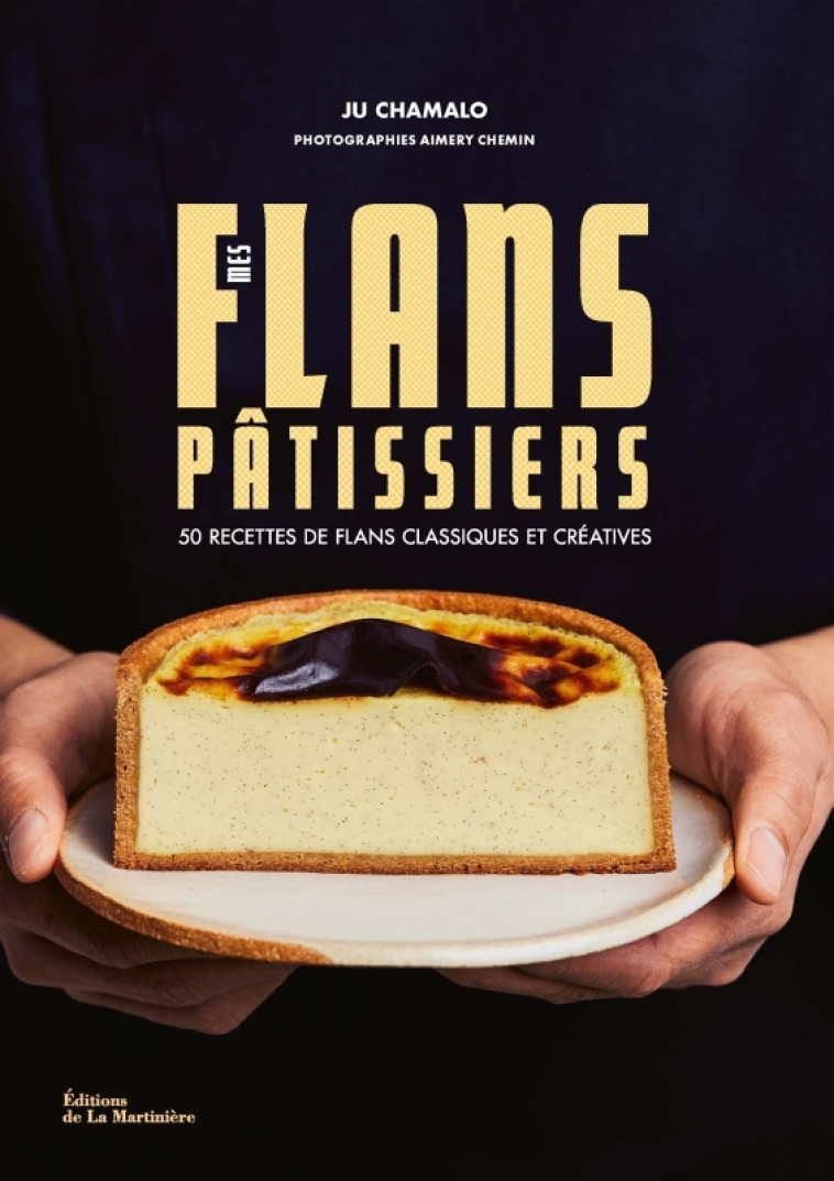 MES FLANS PATISSIERS - CHAMALO/CHEMIN - MARTINIERE BL