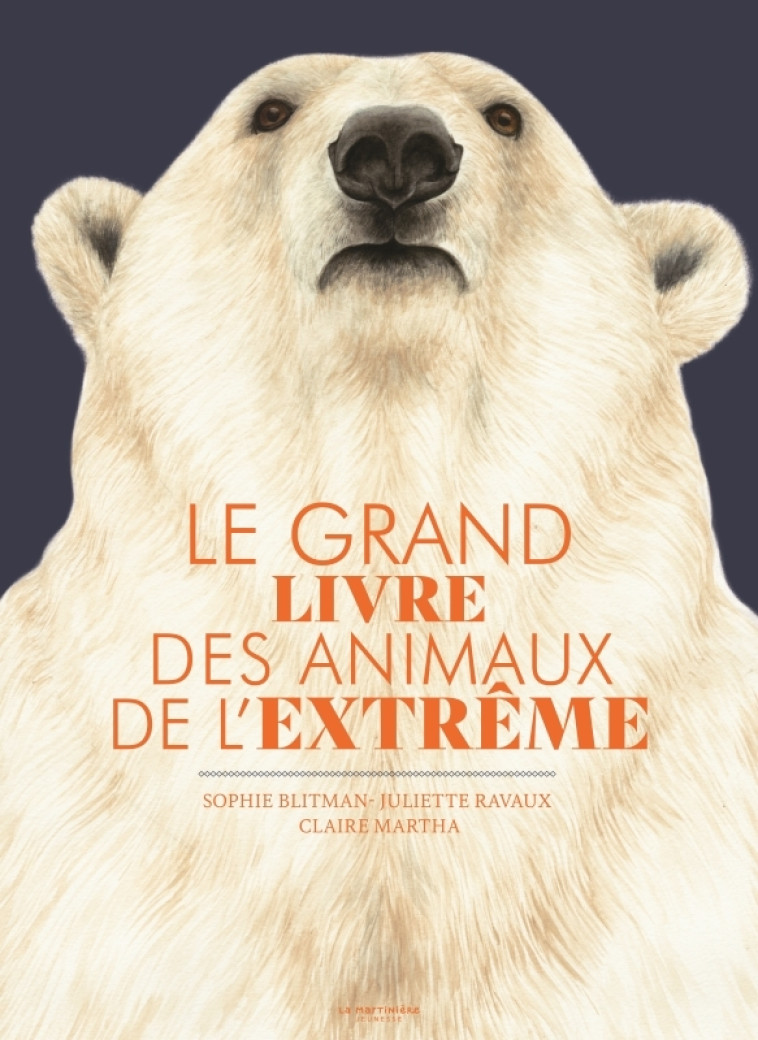 LE GRAND LIVRE DES ANIMAUX DE L'EXTREME - BLITMAN/RAVAUX - MARTINIERE J