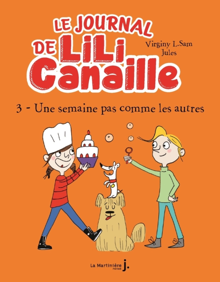 LE JOURNAL DE LILI CANAILLE T03 UNE SEMAINE PAS COMME LES AUTRES - L. SAM/JULES - MARTINIERE J