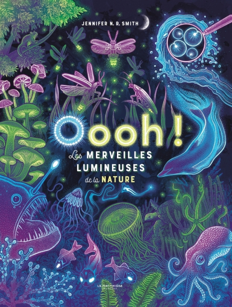 OOOH! LES MERVEILLES LUMINEUSES DE LA NATURE - N. R. SMITH JENNIFER - MARTINIERE J