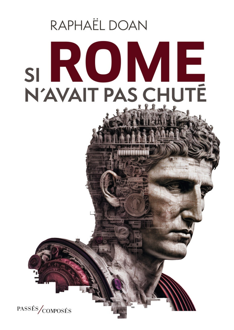 SI ROME N'AVAIT PAS CHUTE - DOAN RAPHAEL - PASSES COMPOSES