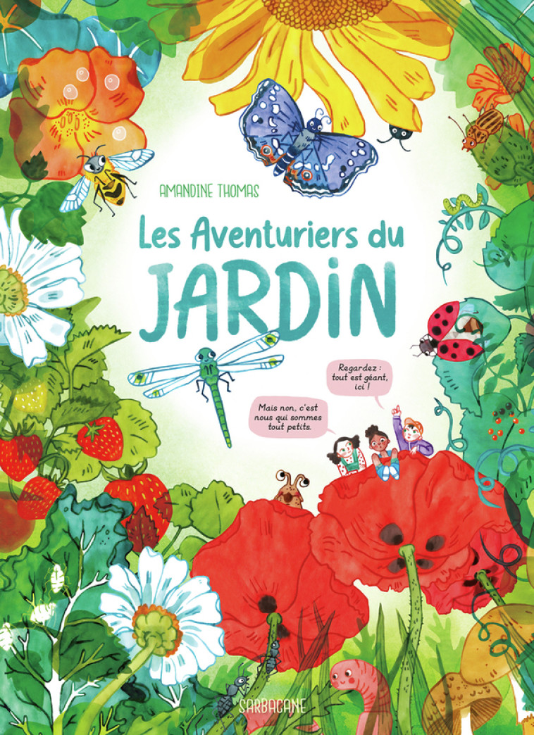 LES AVENTURIERS DU JARDIN - THOMAS AMANDINE - SARBACANE