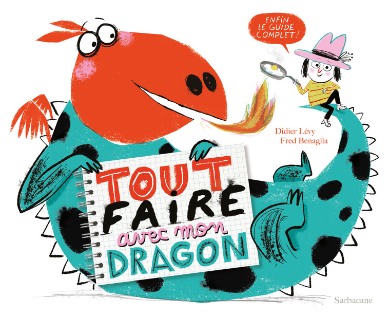 TOUT FAIRE AVEC MON DRAGON - BENAGLIA/LEVY - SARBACANE