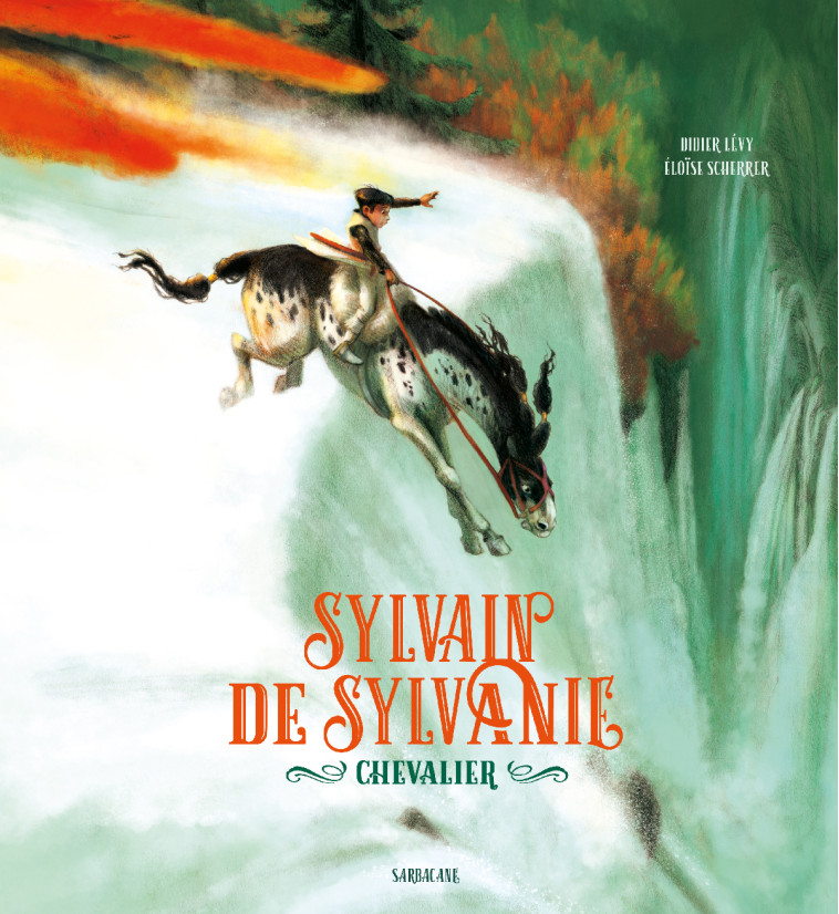 SYLVAIN DE SYLVANIE, CHEVALIER - DIDIER LEVY / ELOISE - SARBACANE