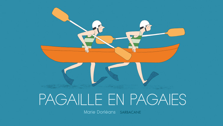 PAGAILLE EN PAGAIES - DORLEANS MARIE - SARBACANE