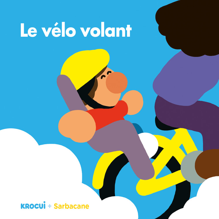 LE VELO VOLANT - KROCUI - SARBACANE