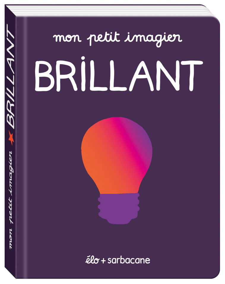 MON PETIT IMAGIER - BRILLANT - ELO - SARBACANE