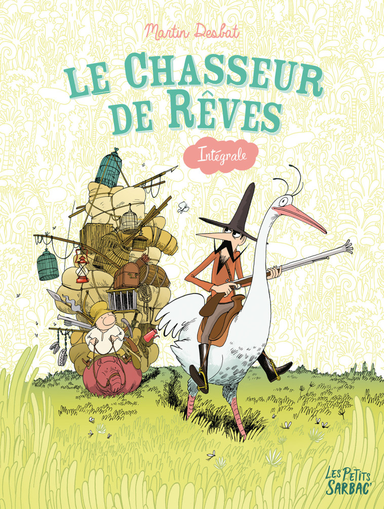 LE CHASSEUR DE REVES INTEGRALE T1 A 3 - DESBAT MARTIN - SARBACANE