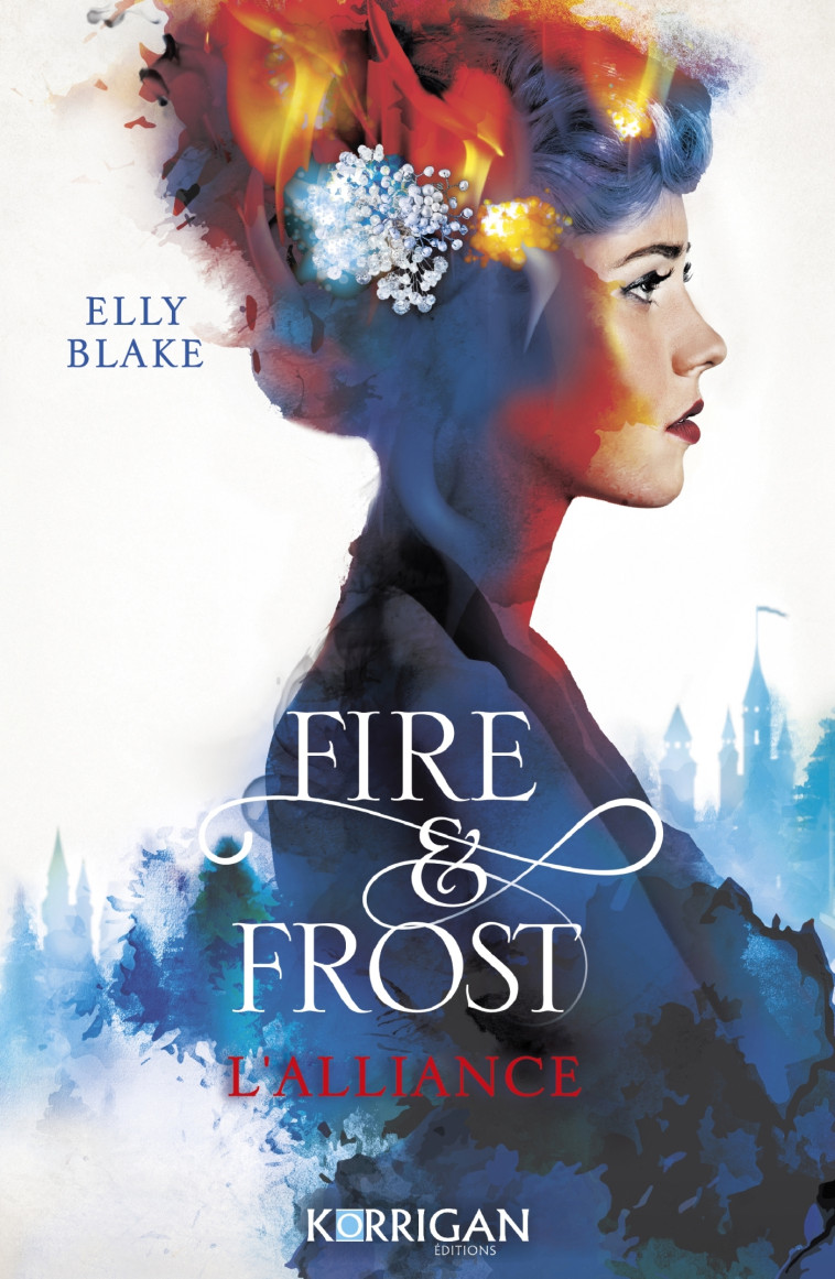 FIRE & FROST T01 L'ALLIANCE - BLAKE ELLY - KORRIGAN