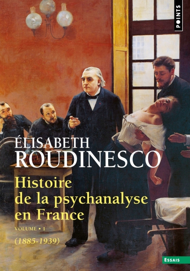 HISTOIRE DE LA PSYCHANALYSE EN FRANCE. 1885-1985 - ROUDINESCO ELISABETH - POINTS