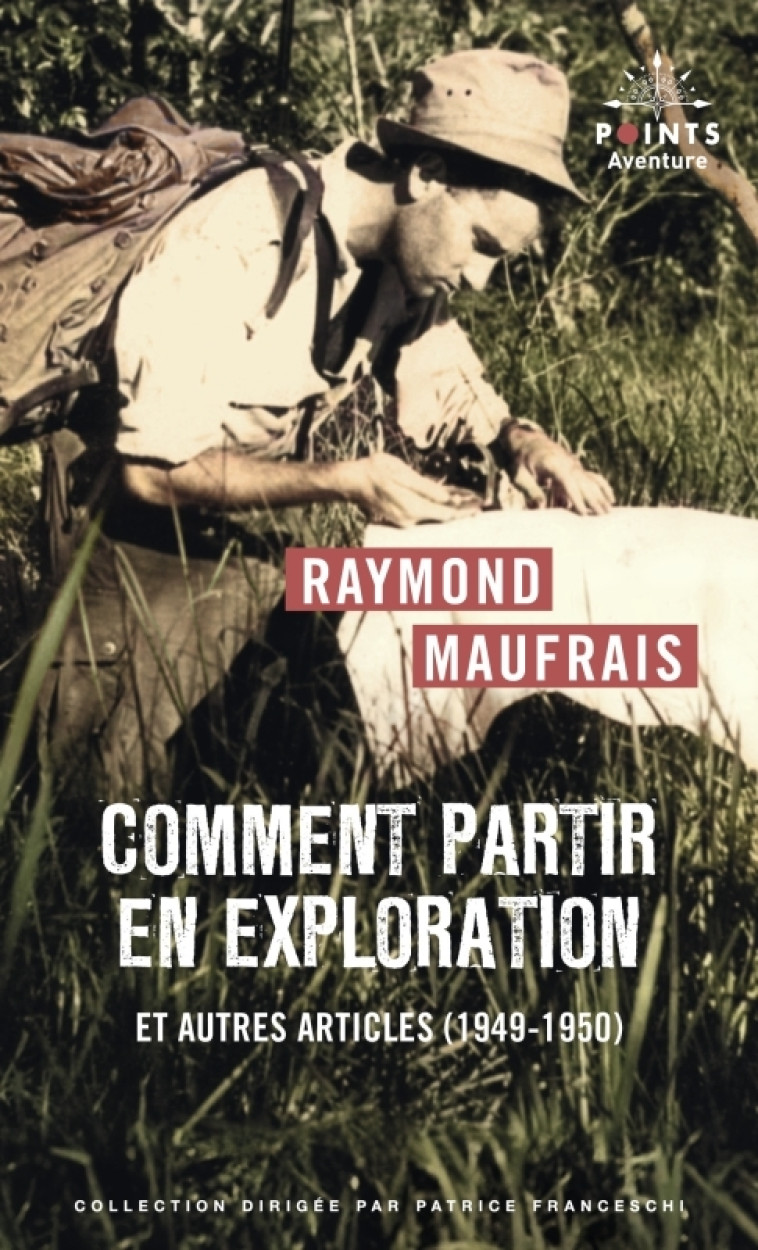 COMMENT PARTIR EN EXPLORATION - ET AUTRES ARTICLES - MAUFRAIS RAYMOND - POINTS