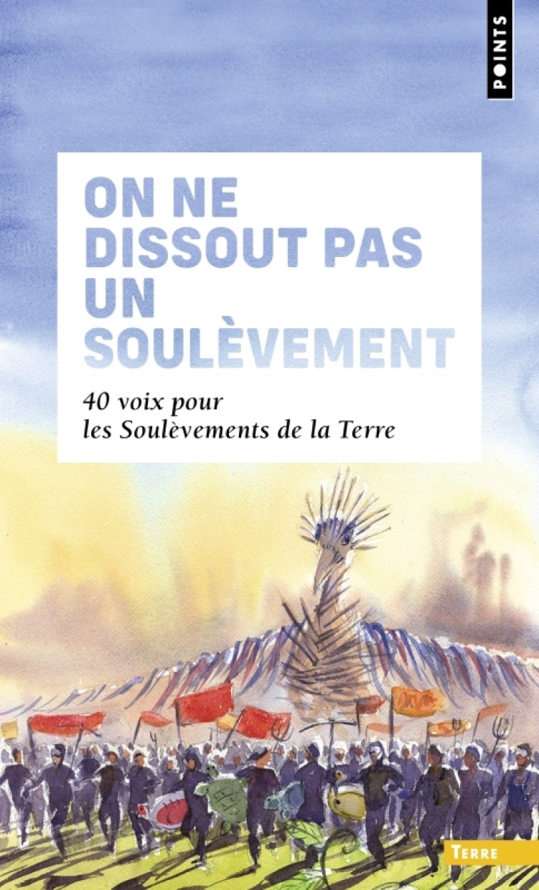 ON NE DISSOUT PAS UN SOULEVEMENT - 40 VOIX POUR LES SOULEVEMENTS DE LA TERRE - COLLECTIF - POINTS