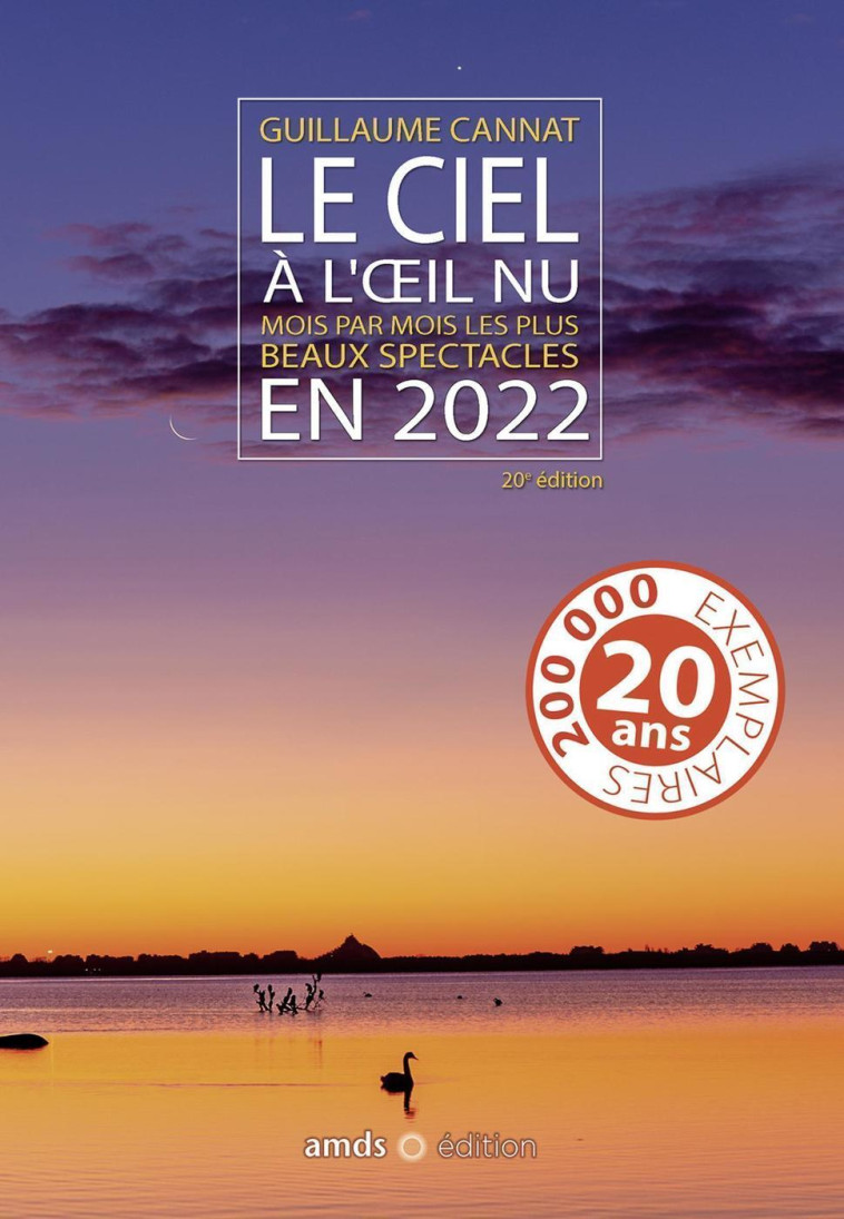 LE CIEL A L'OEIL NU EN 2022 - MOIS PAR MOIS LES PLUS BEAUX SPECTACLES - CANNAT GUILLAUME - AMDS