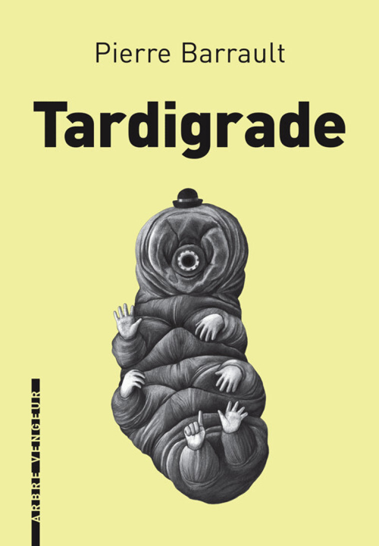 TARDIGRADE - BARRAULT PIERRE - ARBRE VENGEUR