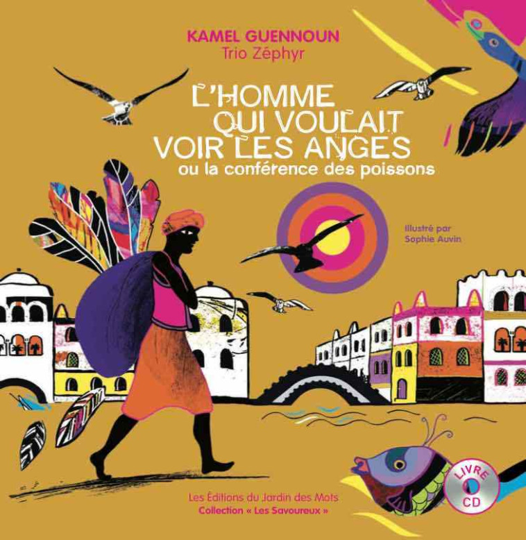 L'HOMME QUI VOULAIT VOIR LES ANGES OU LA CONFERENCE DES POISSONS - GUENNOUN+TRIO ZEP K. - JARDIN DES MOTS