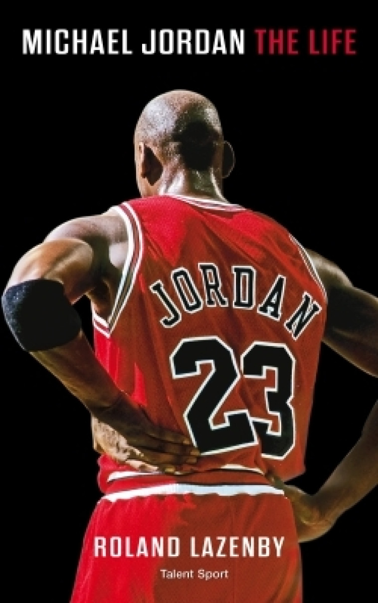 MICHAEL JORDAN THE LIFE - LAZENBY ROLAND - TALENT SPORT