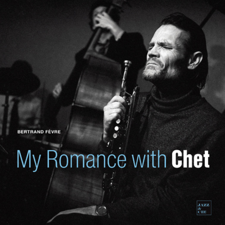 MY ROMANCE WITH CHET - FEVRE BERTRAND - MUZIQ