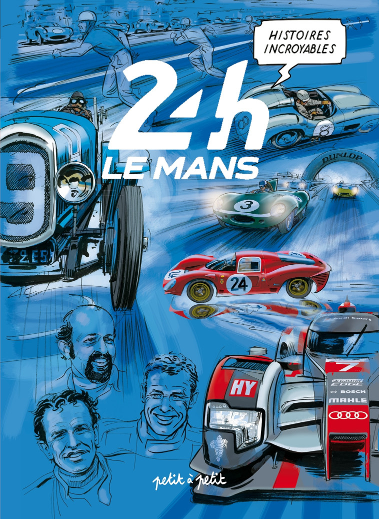 DOCU-BD - HISTOIRES INCROYABLES DES 24H DU MANS - MARIE/PECQUIEUR - PETIT A PETIT