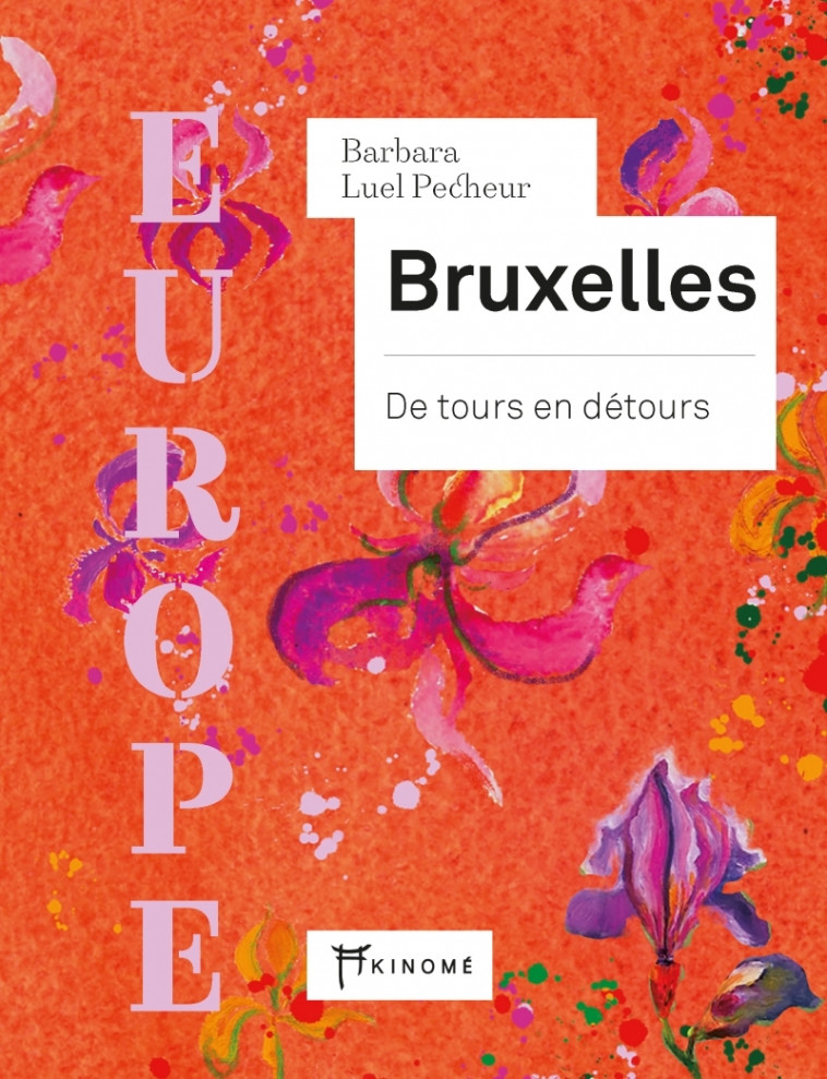 BRUXELLES - DE TOURS EN DETOURS - LUEL PECHEUR BARBARA - AKINOME