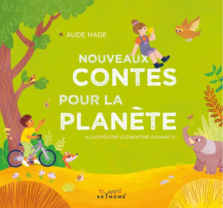 NOUVEAUX CONTES POUR LA PLANETE - HAGE/GUIVARC'H - AKINOME