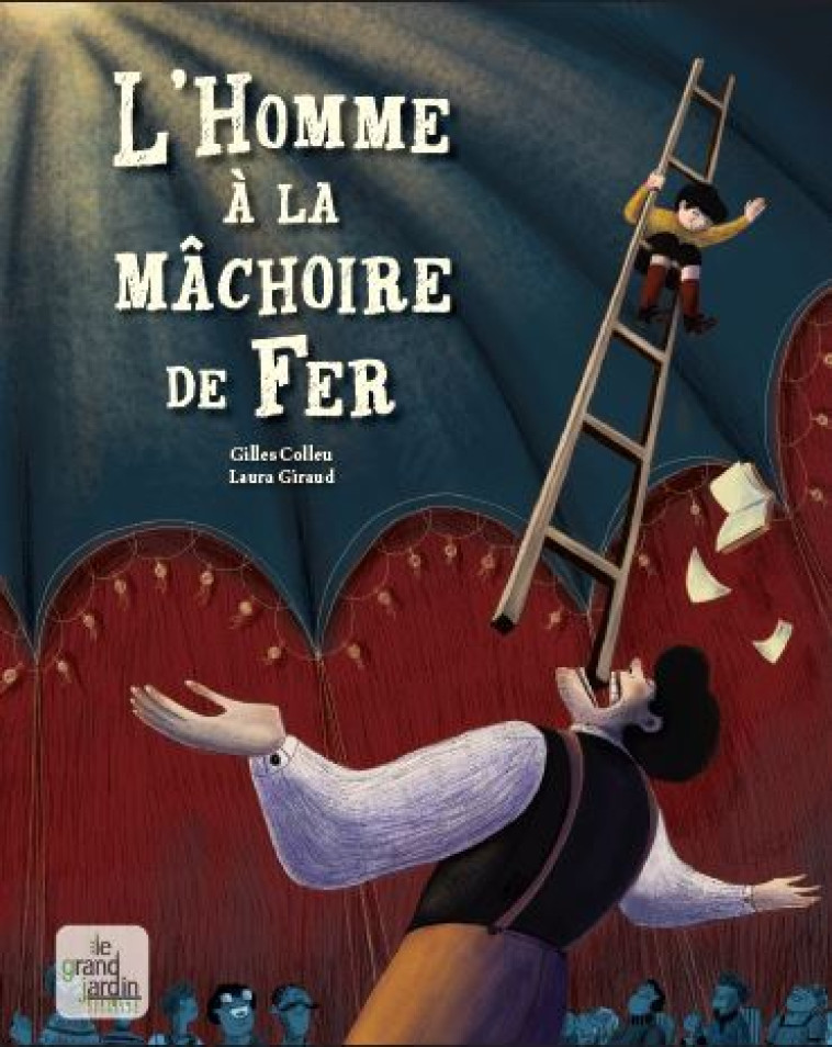 L'HOMME A LA MACHOIRE DE FER - COLLEU/GIRAUD - LE GRAND JARDIN