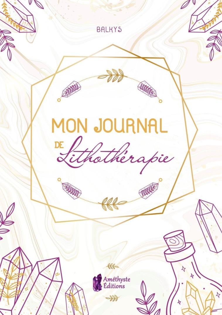 MON JOURNAL DE LITHOTHERAPIE - BALKYS - AMETHYSTE ED