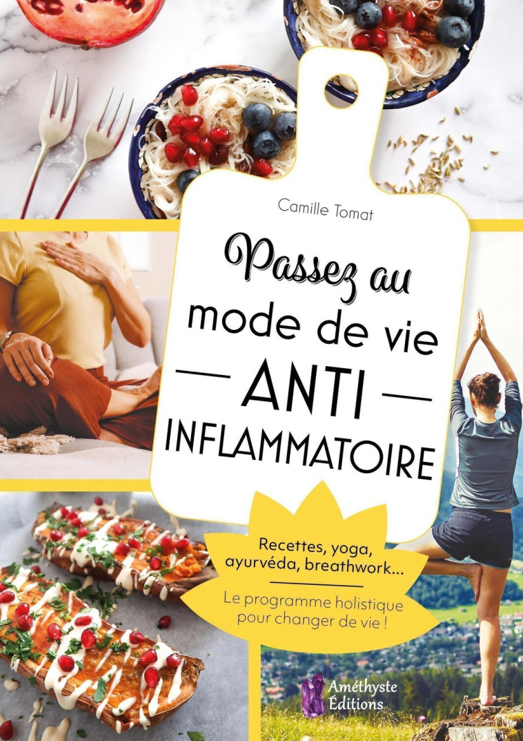 PASSEZ AU MODE DE VIE ANTI INFLAMMATOIRE - TOMAT CAMILLE - AMETHYSTE ED