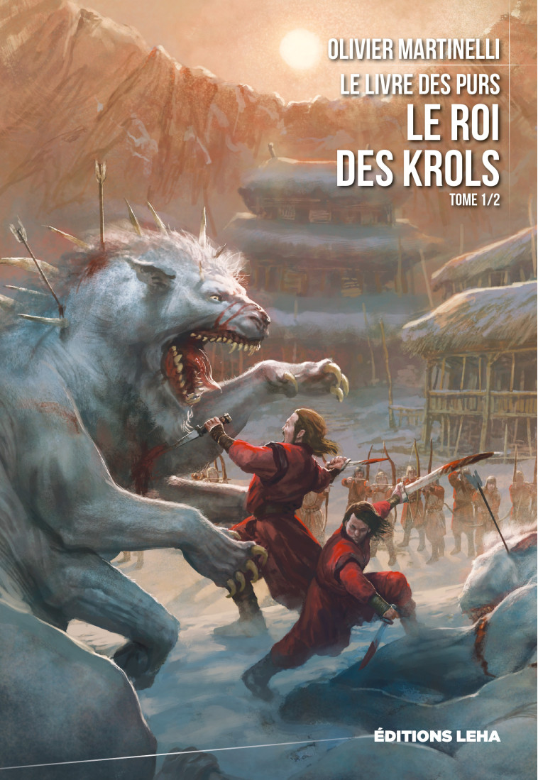 LE LIVRE DES PURS T01 LE ROI DES KROLS - MARTINELLI/SIMONETTI - LEHA