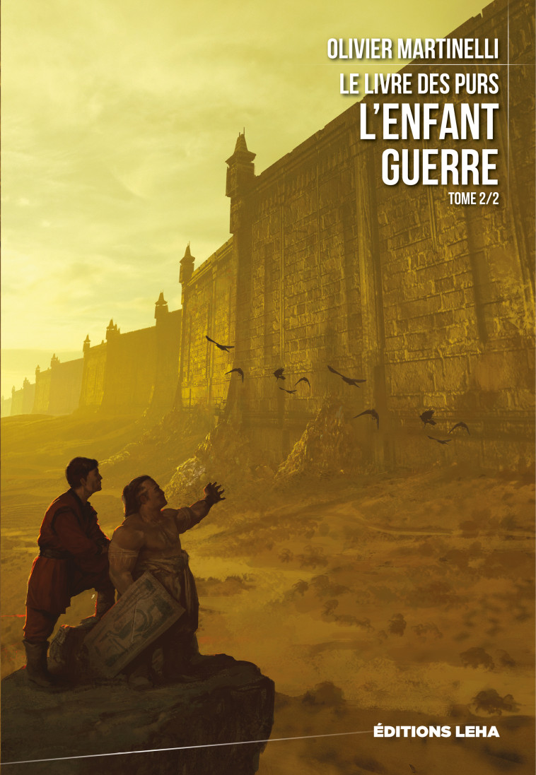 LE LIVRE DES PURS T02 L'ENFANT GUERRE - MARTINELLI OLIVIER - LEHA