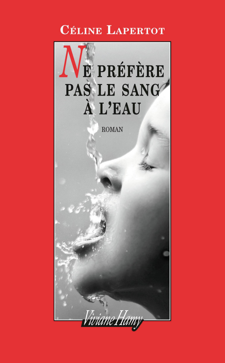 NE PREFERE PAS LE SANG A L'EAU - LAPERTOT CELINE - VIVIANE HAMY