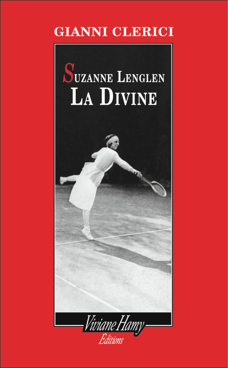 SUZANNE LENGLEN LA DIVINE - CLERICI GIANNI - VIVIANE HAMY