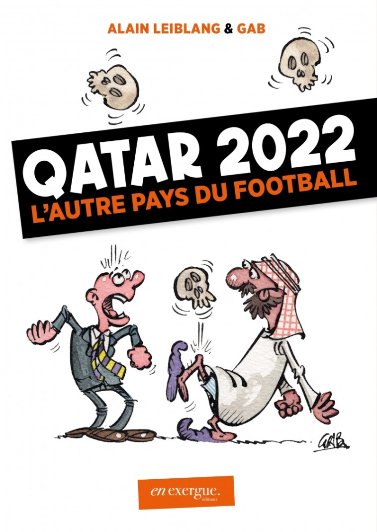 QATAR 2022 L'AUTRE PAYS DU FOOTBALL - LEIBLANG/GAB - EN EXERGUE