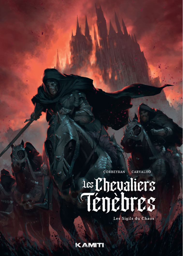 LES CHEVALIERS TENEBRES T01 - LES SIGILS DU CHAOS - CORBEYRAN/CARVALHO - KAMITI