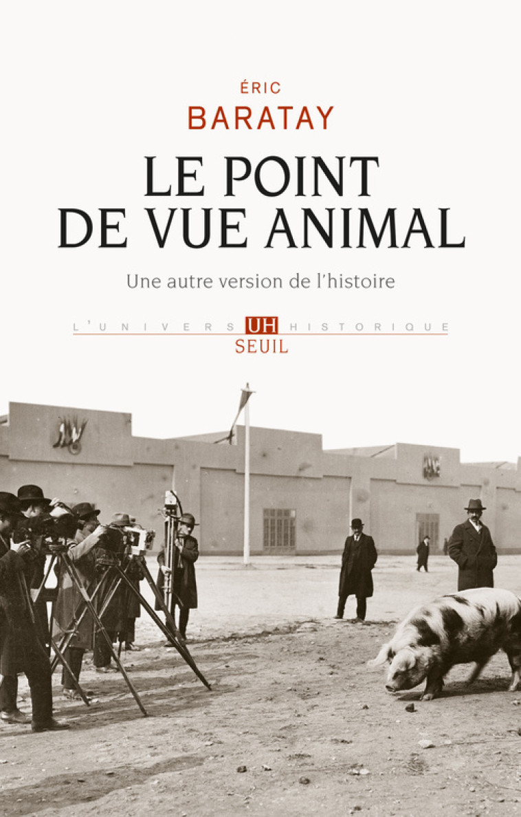 Le Point de vue animal - Éric Baratay - SEUIL