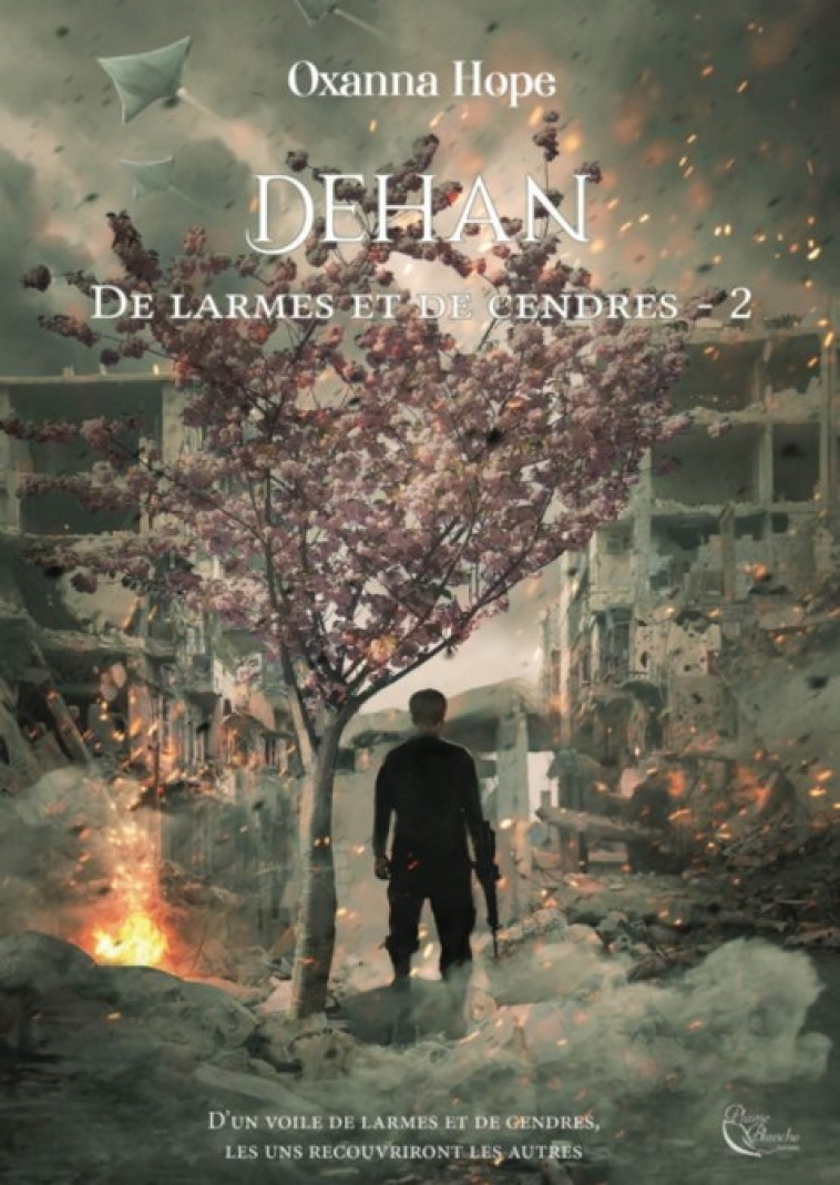 De larmes et de cendres, tome 2 : Dehan - Hope Oxanna - PLUME BLANCHE