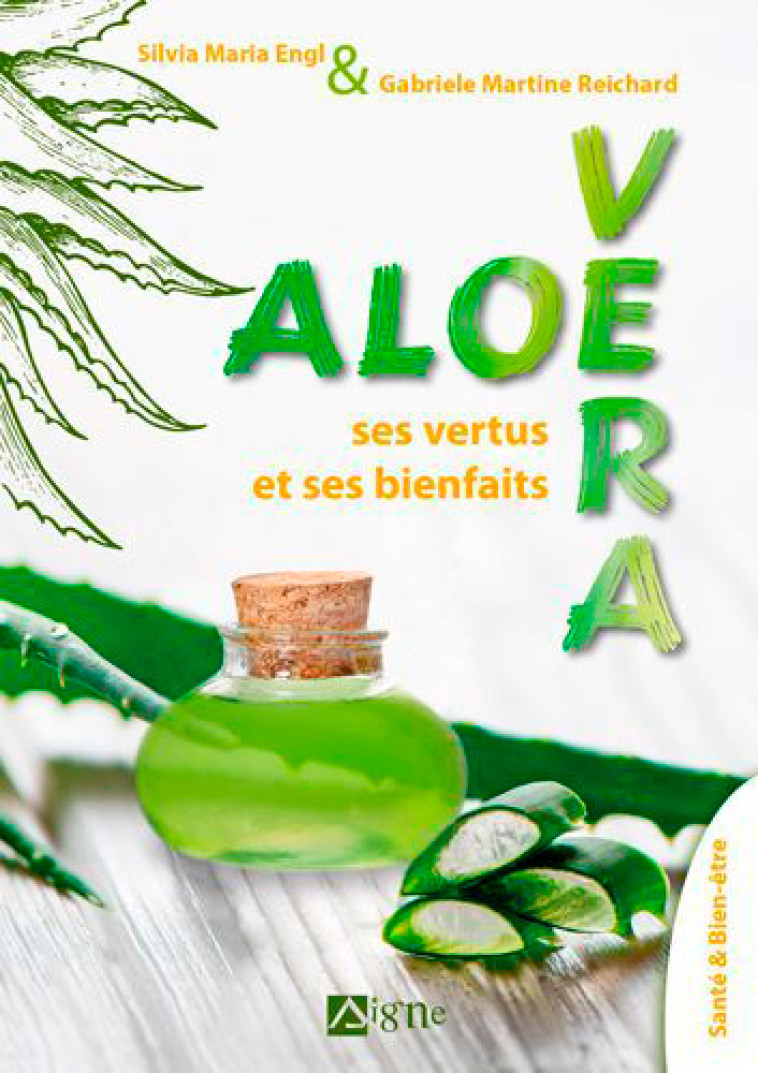 ALOE VERA, SES POUVOIRS ET SES BIENFAITS - ENGL SILVIA MARIA - SIGNE