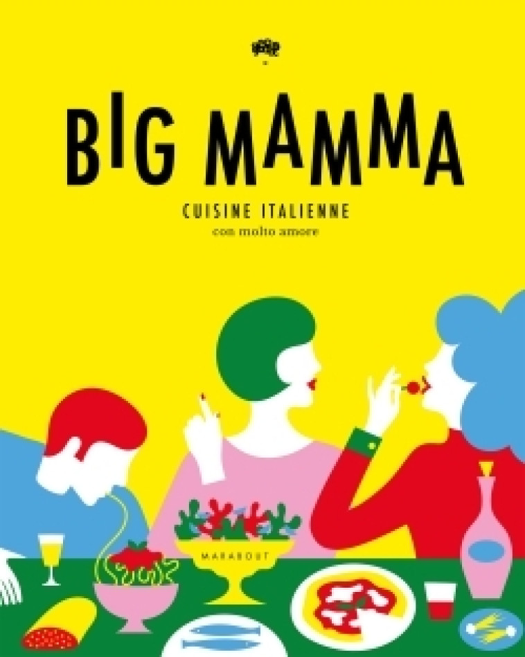 BIG MAMMA - CUISINE ITALIENNE CON MOLTO AMORE - LUGGER/SEYDOUX - MARABOUT