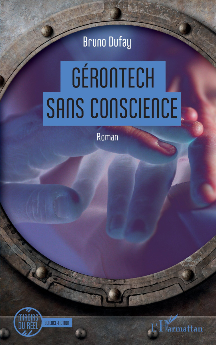 Gérontech sans conscience - Bruno Dufay - L'HARMATTAN