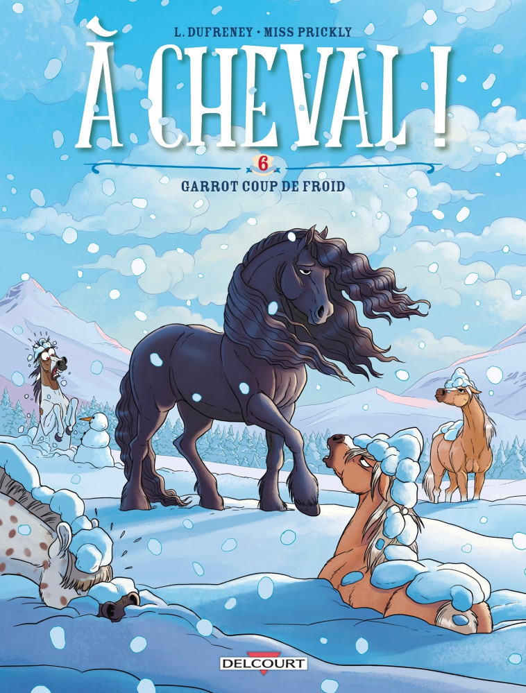 A CHEVAL ! T06. GARROT COUP DE FROID ! - DUFRENEY/PAILLAT - DELCOURT