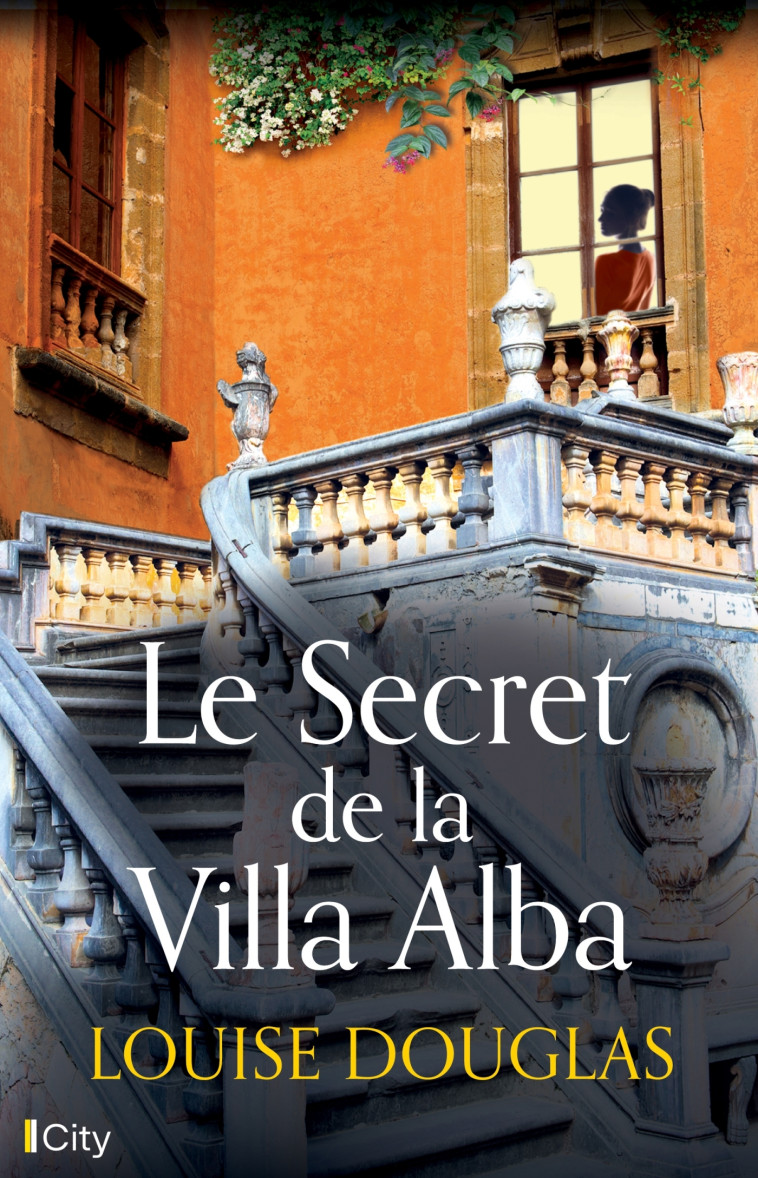 LE SECRET DE LA VILLA ALBA - DOUGLAS LOUISE - CITY