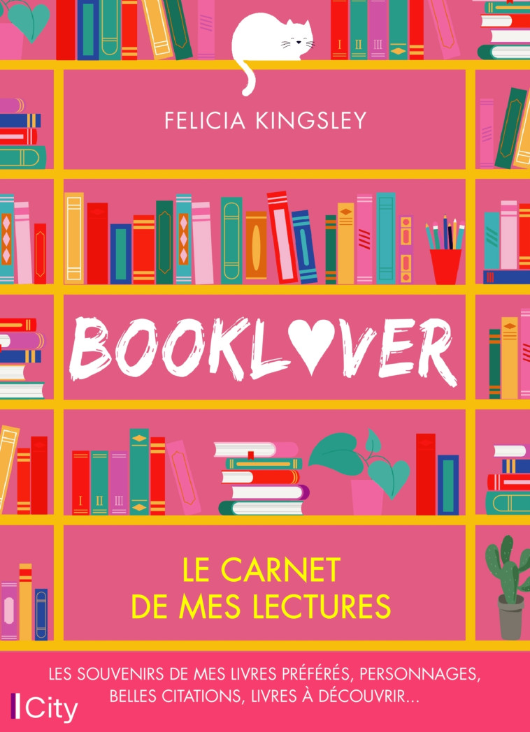 BOOKLOVER : LE JOURNAL DE MES LECTURES - KINGSLEY FELICIA - CITY