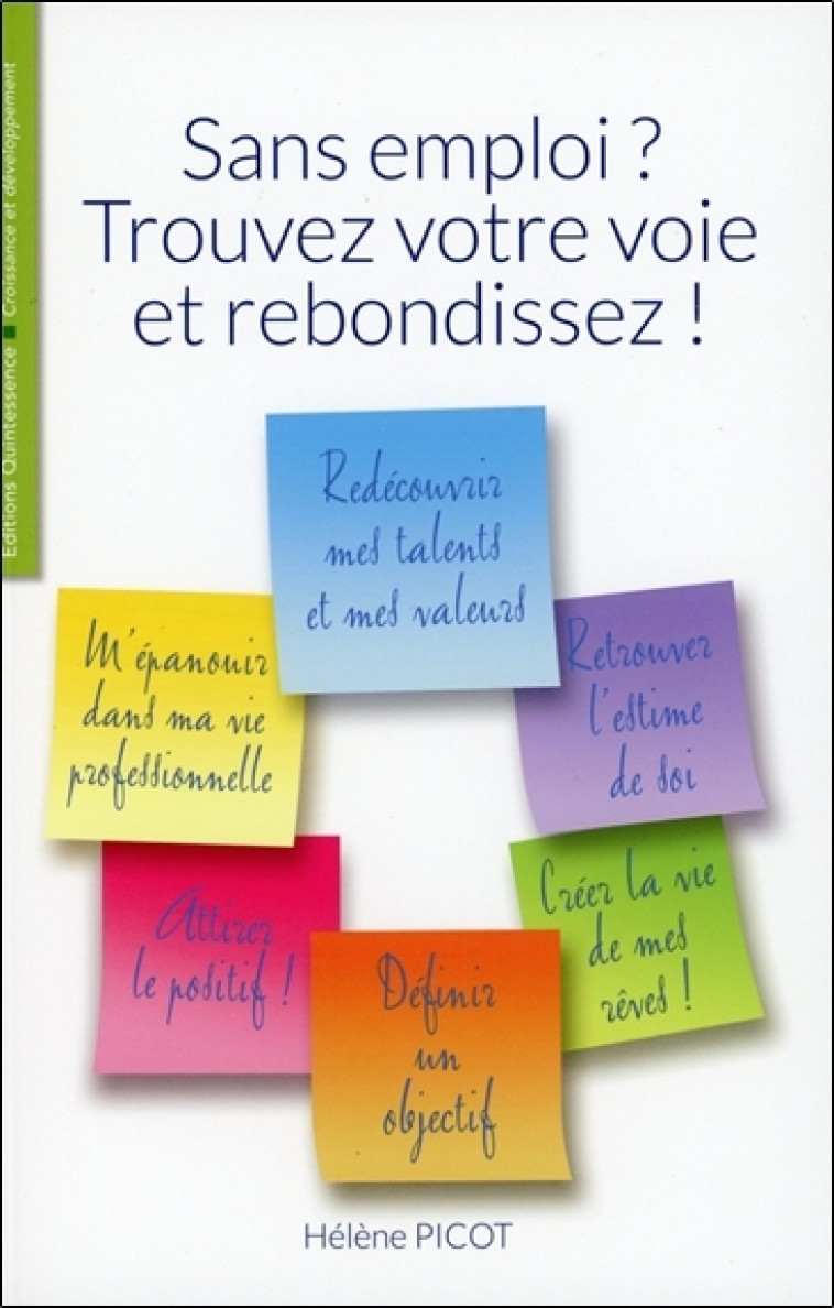 Sans emploi ? Trouvez votre voie et rebondissez ! - Hélène Picot - QUINTESSENCE