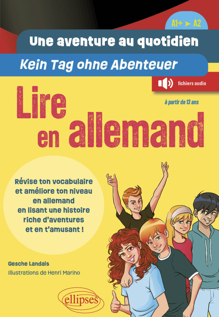 Une aventure au quotidien - Kein Tag ohne Abenteuer - Lire en allemand - [A1+ > A2] - Gesche Landais - ELLIPSES