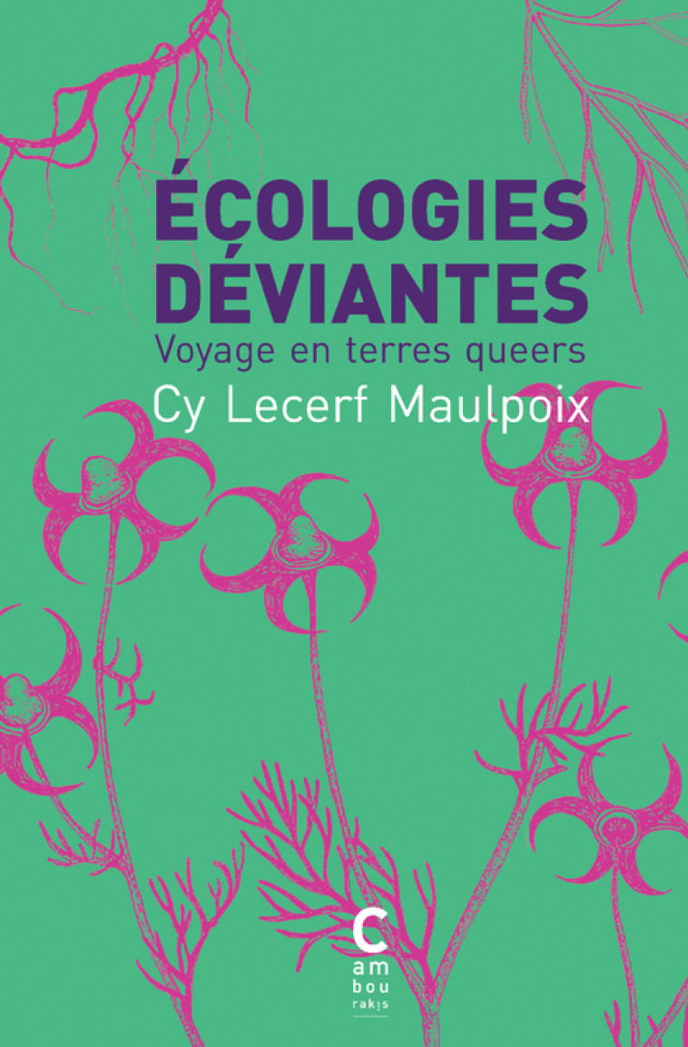 Écologies déviantes (poche) - Cy Lecerf Maulpoix - CAMBOURAKIS